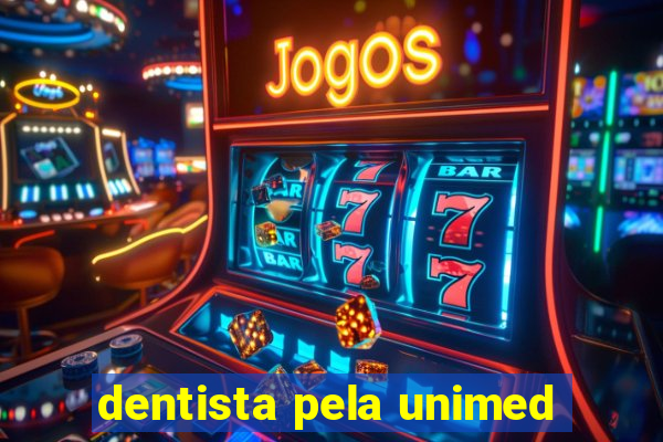 dentista pela unimed